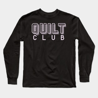 Quilt Club Pop Long Sleeve T-Shirt